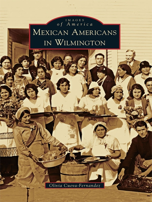 Title details for Mexican Americans in Wilmington by Olivia Cueva-Fernandez - Available